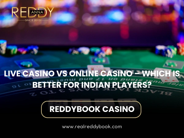Live Casino vs Online Casino – Which is Better for Indian Players
