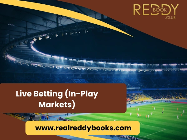 Live Betting (In-Play Markets)